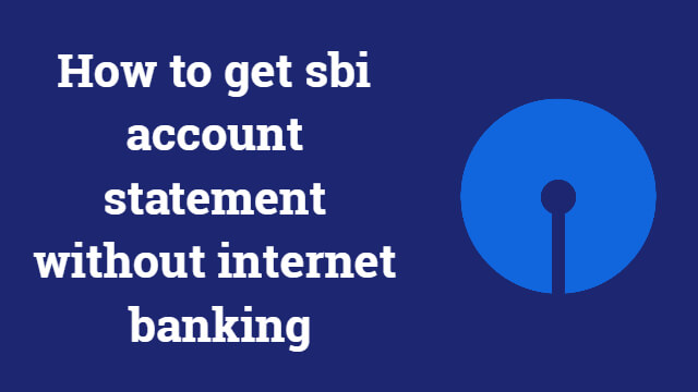 sbi account statement without internet banking