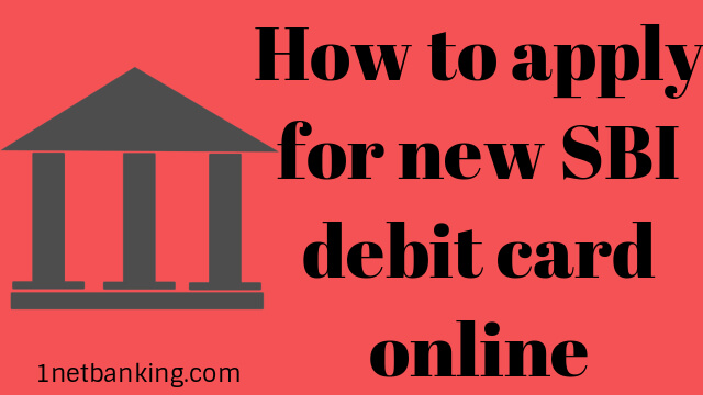 SBI debit card online apply detailed procedure