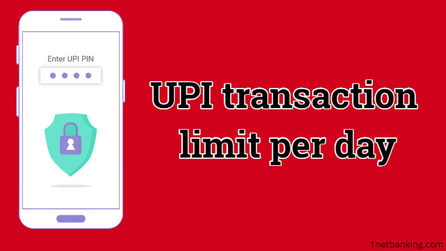 What is UPI transaction limit per day?