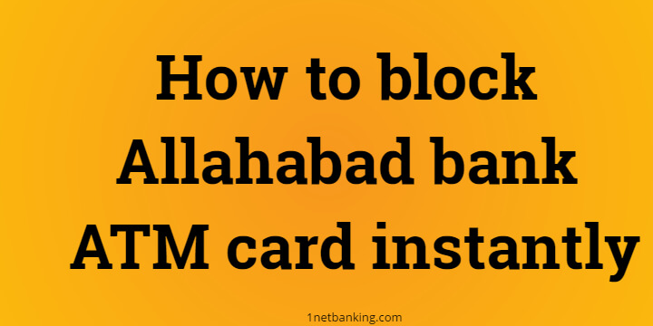 How to block Allahabad bank ATM card instantly?