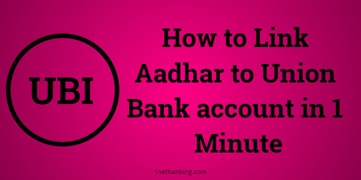 Union Bank Aadhar link within one minute