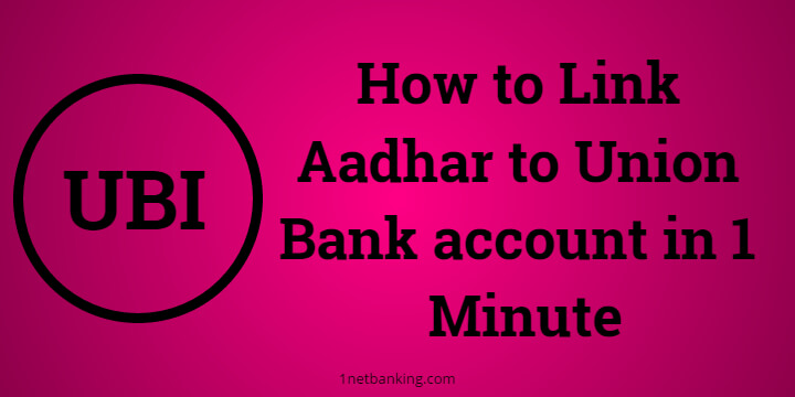 Union Bank Aadhaar link within one minute