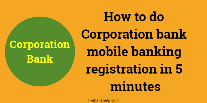 Corporation bank mobile banking registration in 5 minutes? [Now Union Bank]
