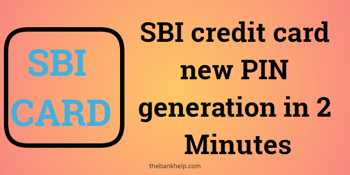 SBI credit card new PIN generation in 2 Minutes