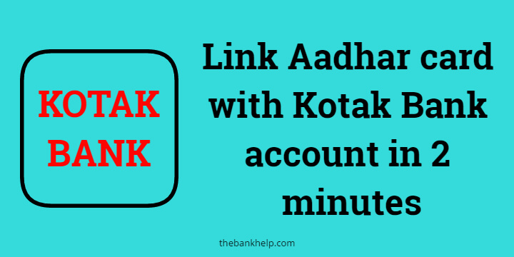 Kotak Mahindra bank Aadhar card link Online