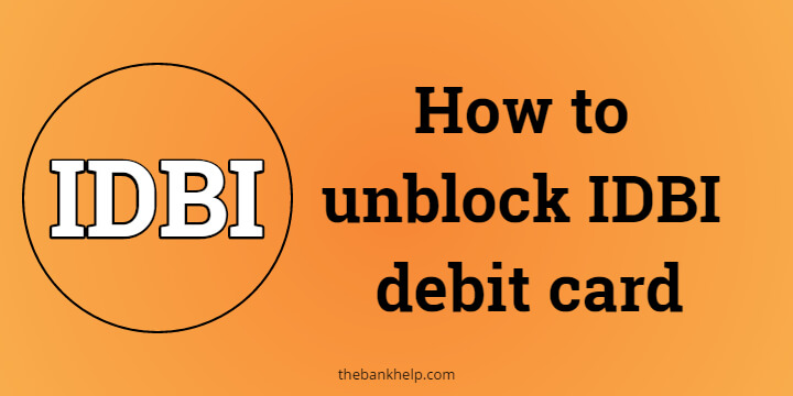 How to unblock IDBI debit card