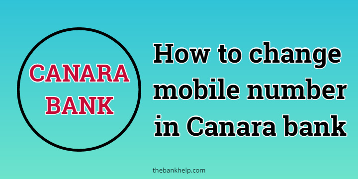How to change mobile number in Canara bank