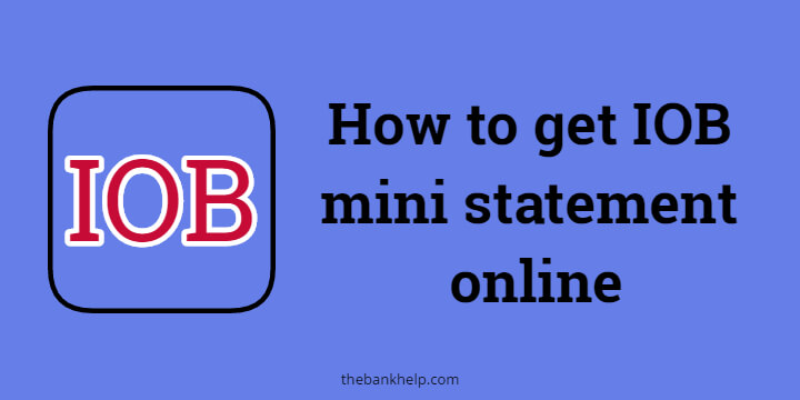 How to get IOB mini statement online