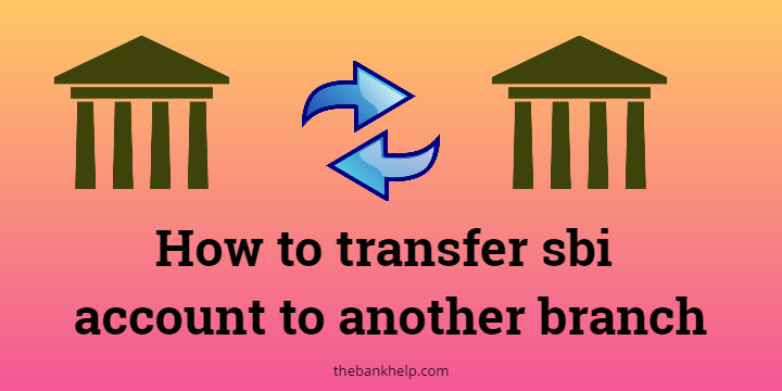 How to transfer sbi account to another branch