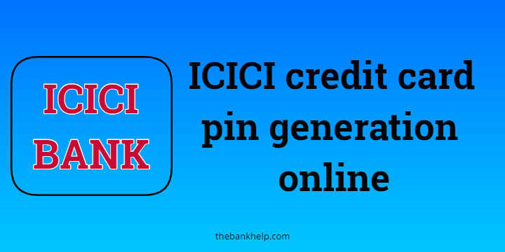 ICICI credit card pin generation online
