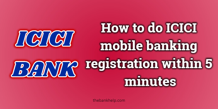 ICICI mobile banking registration online