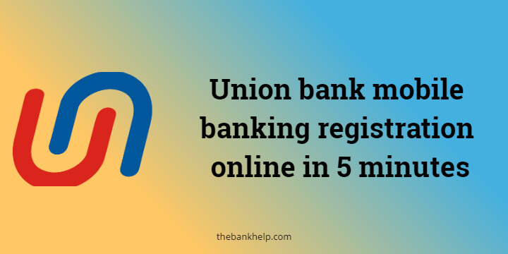 Union bank mobile banking registration online