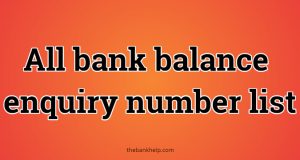 All bank balance enquiry number List