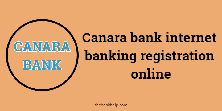 Canara bank internet banking registration online