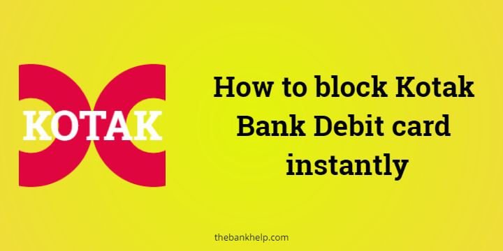 How to block Kotak Debit card instantly