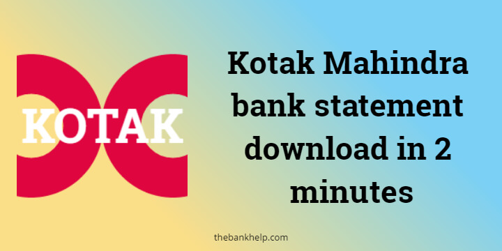 Kotak Mahindra bank statement download in 2 minutes