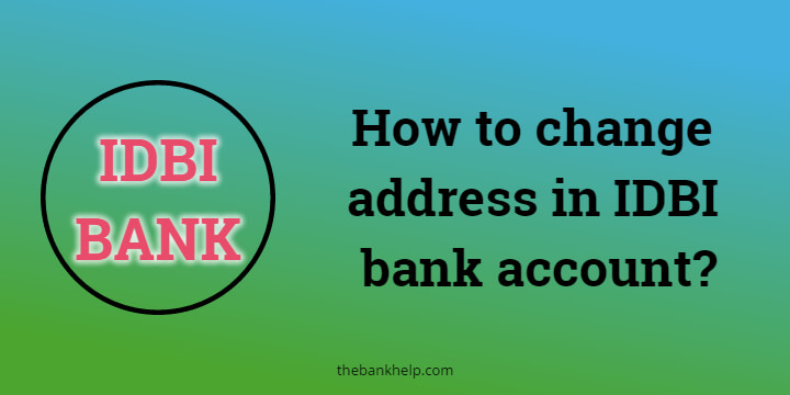How to change address in IDBI bank account