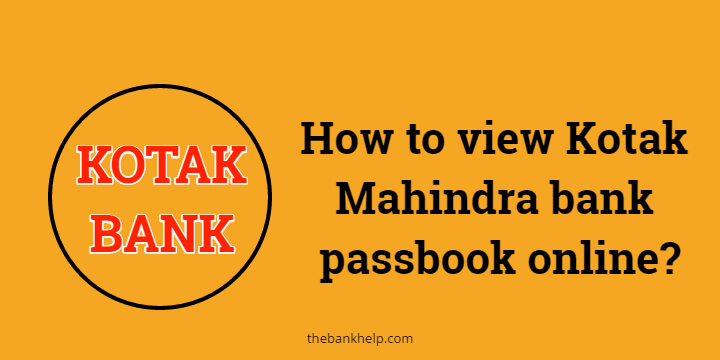 How to view Kotak Mahindra bank passbook online?