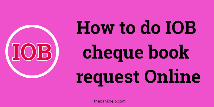 IOB cheque book request Online