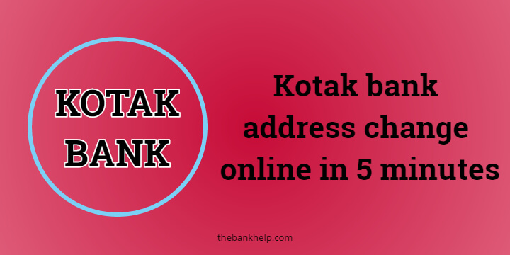 How to do Kotak bank address change online? 1