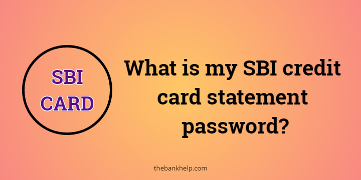 SBI credit card statement password