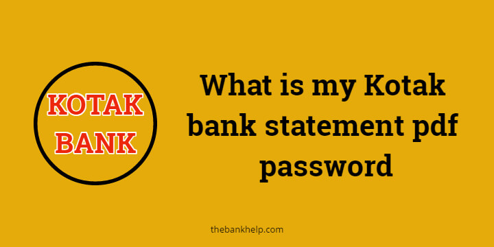 What is my Kotak bank statement pdf password