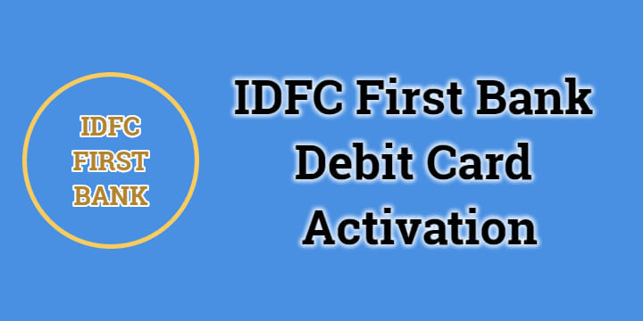How to activate IDFC debit card online 1
