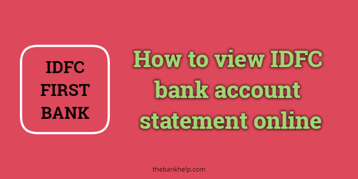 How to view IDFC bank account statement online 1