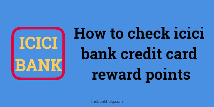 How to check ICICI bank credit card reward points