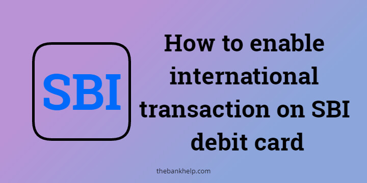 how to enable international transaction on SBI debit card