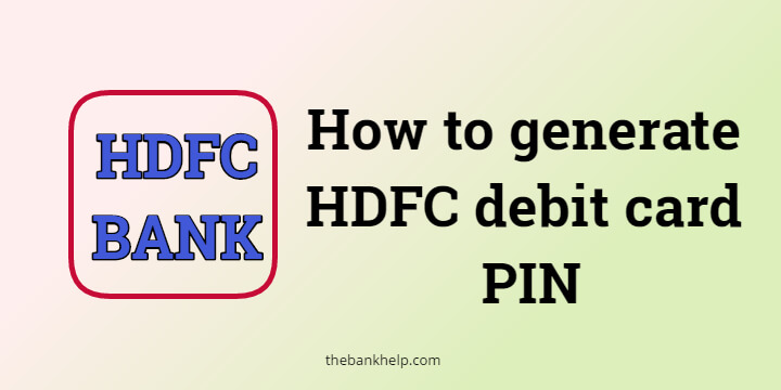 HDFC debit card pin generation