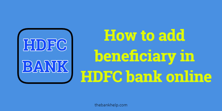 How to add beneficiary in HDFC bank online