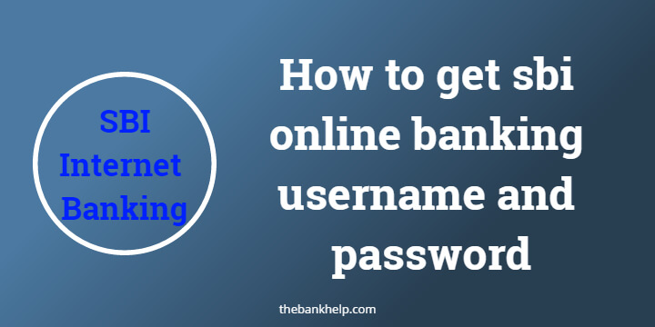 How to get sbi online banking username and password