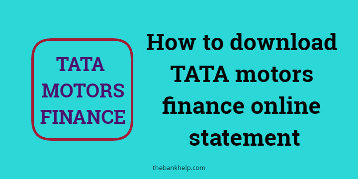 How to download TATA motors finance online statement in just 2 minutes 1