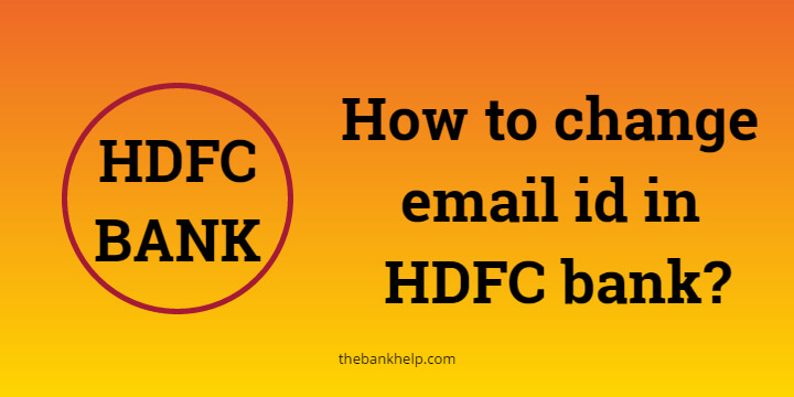 How to change email id in HDFC bank