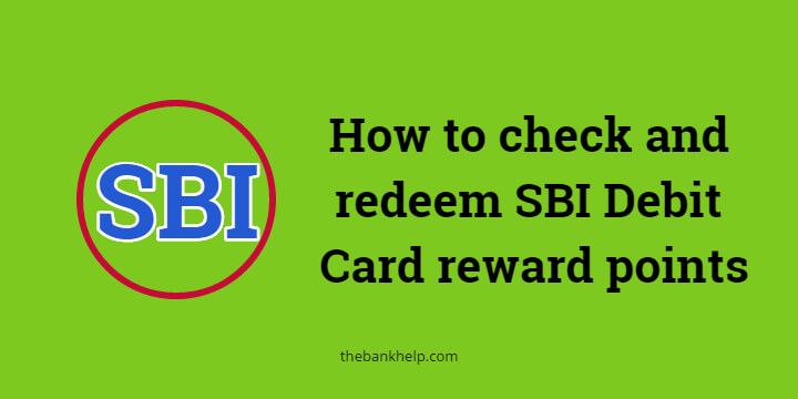 How to check SBI Debit Card reward points? How to redeem SBI debit card reward points?