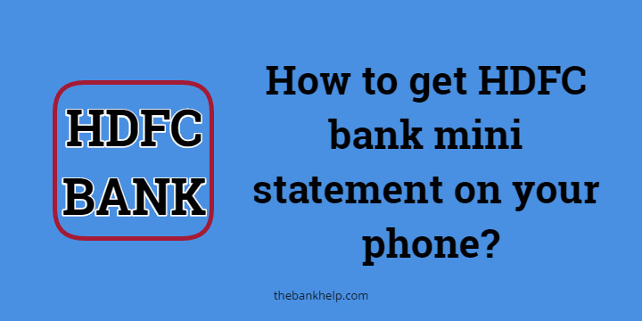How to get HDFC bank mini statement on your phone?