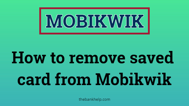 How to remove saved card from Mobikwik?