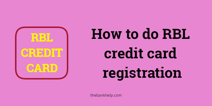 How to do RBL credit card registration