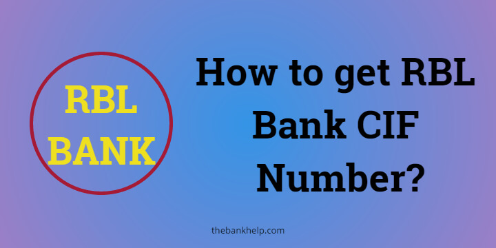 How to get RBL Bank CIF Number