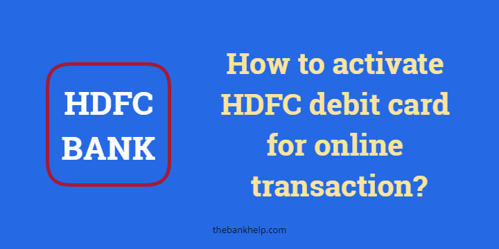 How to activate HDFC debit card for online transaction