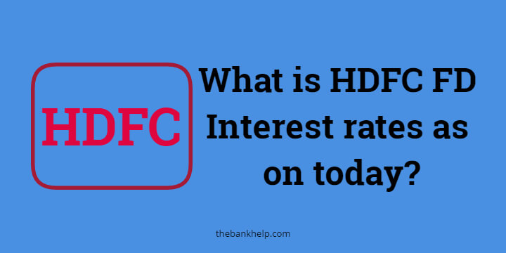 What is HDFC FD Interest rates as on today