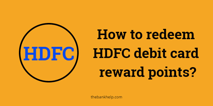 How to redeem HDFC debit card reward points