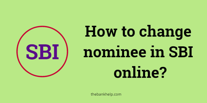 How to change nominee in SBI online