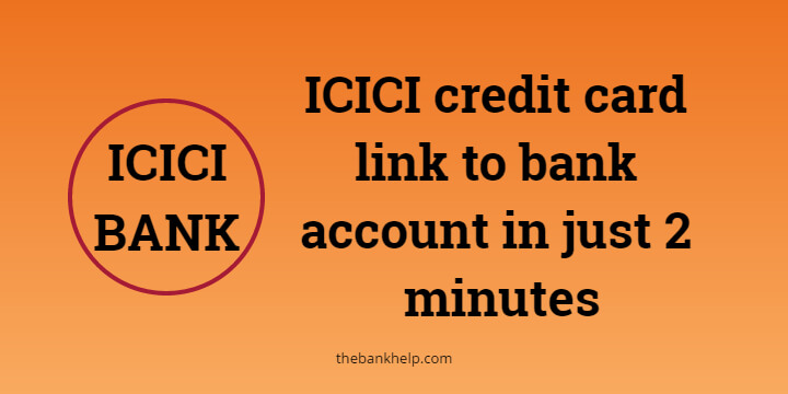 How to link ICICI credit card to bank account