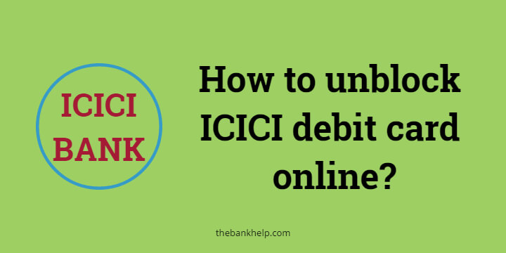 How to unblock ICICI debit card online