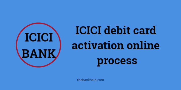ICICI debit card activation online process