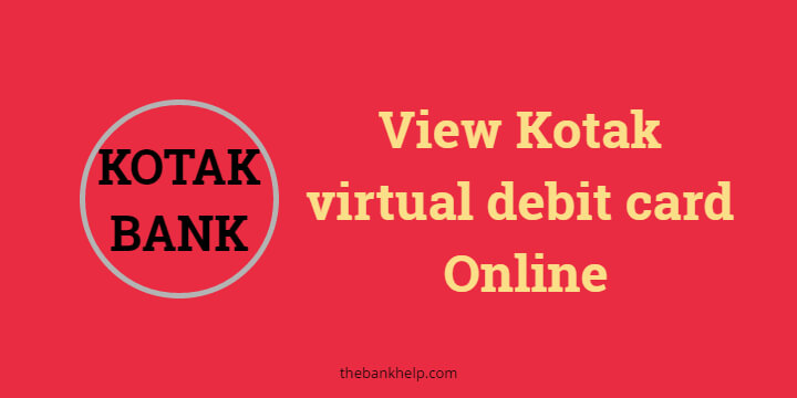 how to view Kotak virtual debit card Online