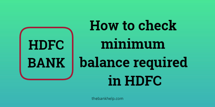 How to check minimum balance required in HDFC