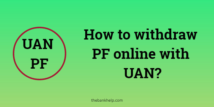 How to withdraw PF online with UAN?